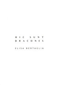9791220068970 - Hic sunt Dracones. Elisa Bertaglia. Ediz. italiana e inglese