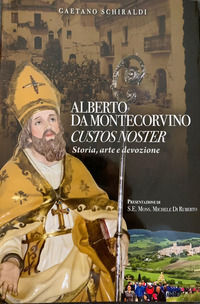 9791220078894 - Alberto da Montecorvino Custos noster. Storia, arte e devozione