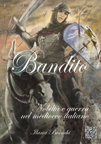 9791220088664 - Bandito. Nobiltà e guerra nel Medioevo italiano