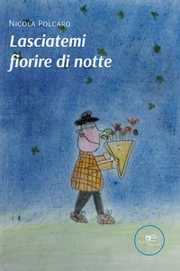 9791220109086 - Lasciatemi fiorire di notte