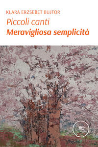 9791220111102 - Piccoli canti. Meravigliosa semplicità
