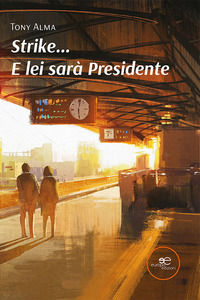 9791220126847 - Strike... E lei sarà presidente