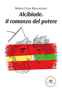 9791220135092 - Alcibiade. Il romanzo del potere