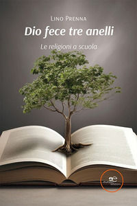 9791220139250 - Dio fece tre anelli. Le religioni a scuola