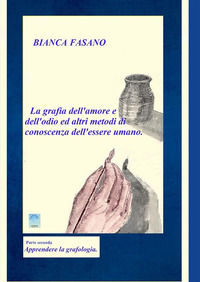 9791220212014 - «La grafia dell'amore e dell'odio e altri metodi di conoscenza dell'essere umano». Vol. 2: Apprendere la grafologia