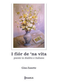 9791220230988 - I fiór de 'na vita. Poesie in dialèto e italiano