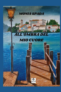 9791220252966 - All'ombra del mio cuore