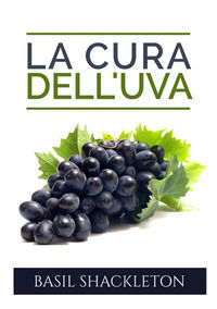 9791220274166 - La cura dell'uva. Una terapia per il nostro benessere