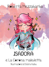 9791220303699 - Isadora e la corona maledetta. Ediz. a colori