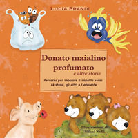 9791220308410 - Donato maialino profumato e altre storie. Ediz. illustrata
