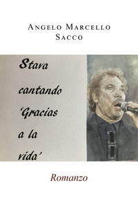 9791220309332 - Stava cantando «Gracias a la vida»