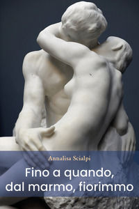 9791220311694 - Fino a quando, dal marmo, fiorimmo