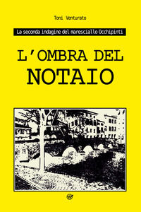 9791220312790 - L'ombra del notaio. La seconda indagine del maresciallo Occhipinti