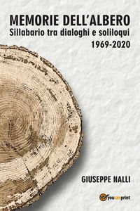 9791220315180 - Memorie dell'albero. Sillabario tra dialoghi e soliloqui 1969-2020