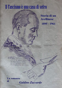 9791220315975 - Il fascismo è una casa di vetro. Storia di un avellinese 1895-1961