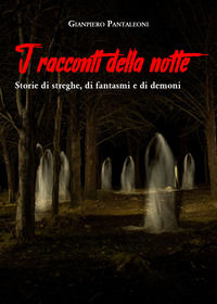 9791220326100 - I racconti della notte. Storie di streghe, di fantasmi e di demoni