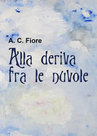 9791220334891 - Alla deriva fra le nuvole