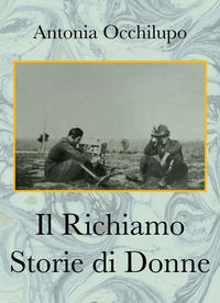 9791220336024 - Il richiamo. Storie di donne