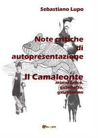 9791220347426 - Note critiche di autopresentazione del romanzo. Il camaleonte aristocratico, gabellotto, galantuomo