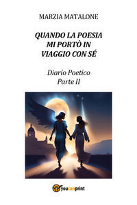 9791220349604 - Quando la poesia mi portò in viaggio con sé. Diario poetico. Vol. 2