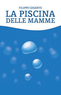 9791220350686 - La piscina delle mamme