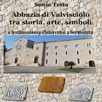 9791220359313 - Abbazia di Valvisciolo tra arte, storia, simboli e testimonianze cistercensi a Sermoneta