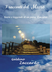 9791220375498 - I racconti del muro. Storie e leggende di un paese lucano
