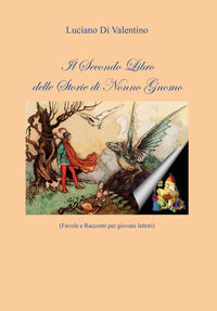 9791220375559 - Il secondo libro delle storie di Nonno Gnomo. Favole e racconti per giovani lettori