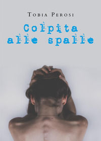 9791220384735 - Colpita alle spalle. Storie del Monferrato