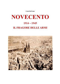 9791220384827 - Novecento. 1914-1945. Il fragore delle armi