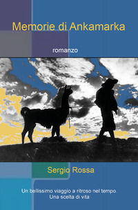 9791220389280 - Memorie di Ankamarka. Un bellissimo viaggio a ritroso nel tempo. Una scelta di vita