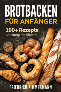 9791220391948 - Brotbacken für Anfänger. 100+ Rezepte Anleitung mit Bildern