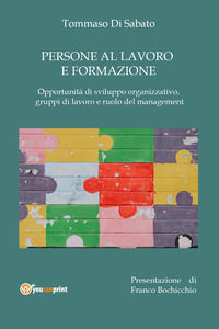 9791220396653 - Persone al lavoro e formazione. Opportunità di sviluppo organizzativo, gruppi di lavoro e ruolo del management
