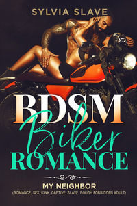 9791220398954 - BSDM. Biker romance. My neighbor (romance, sex, kink, captive, slave, rough forbidden adult)
