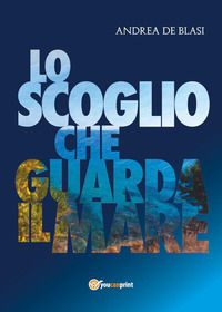 9791220399562 - Lo scoglio che guarda il mare