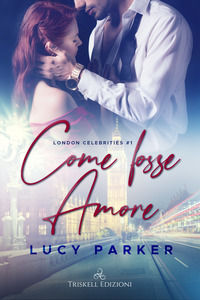 9791220700832 - Come fosse amore. London celebrities. Vol. 1