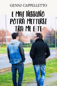 9791220704243 - E mai nessuno potrà mettersi tra me e te