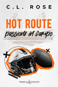 9791220711654 - Hot route. Passione in campo