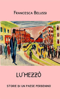 9791220857086 - Lu'Mezzò. Storie di un paese perbenino