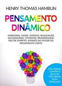 9791220861021 - Pensamento dinâmico. Harmonia, saúde, sucesso, realização, autodomínio, otimismo, prosperidade, paz de espírito, através