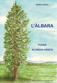 9791221022643 - L'àlbara. Poesie in lingua veneta. Nuova ediz.