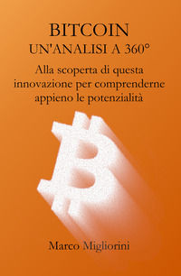 9791221053777 - Bitcoin. Un'analisi a 360°. Alla scoperta di questa innovazione per comprenderne appieno le potenzialità