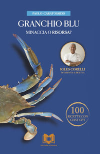 9791221055160 - Granchio Blu minaccia o risorsa? Intervista allo Chef Igles Corelli