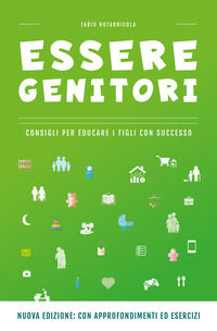 9791221055276 - Essere genitori. Consigli per educare i figli con successo