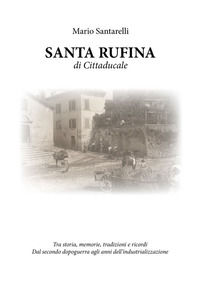 9791221060577 - Santa Rufina di Cittaducale. Tra storia, memorie, tradizioni e ricordi