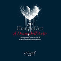 9791221080322 - Home of Art. Il dono dell'arte. Catalogo delle opere all'asta di Maestri dell'Arte Contemporanea