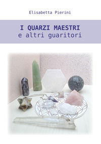 9791221097603 - I quarzi maestri e altri guaritori