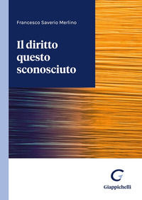 9791221103632 - Il diritto questo sconosciuto