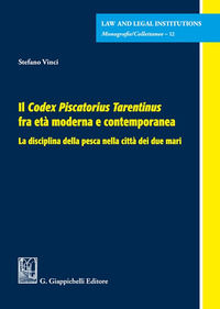 9791221105407 - Il Codex Piscatorius Tarentinus fra età moderna e contemporanea. La disciplina della pesca nella città dei due mari