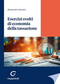 9791221106138 - Esercizi svolti di economia della tassazione